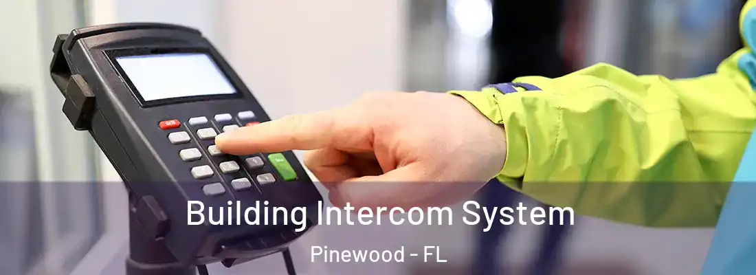  Building Intercom System Pinewood - FL