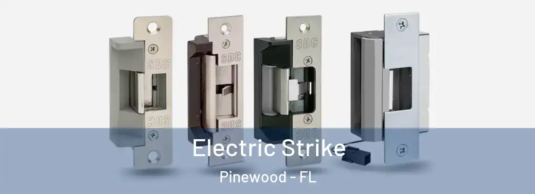  Electric Strike Pinewood - FL