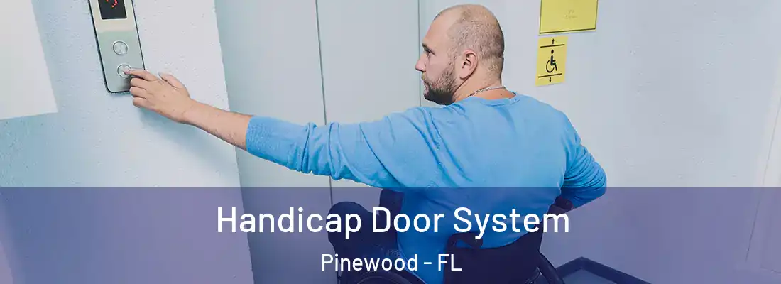  Handicap Door System Pinewood - FL