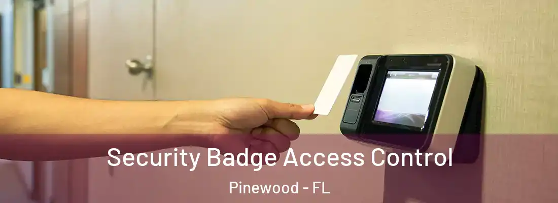 Security Badge Access Control Pinewood - FL
