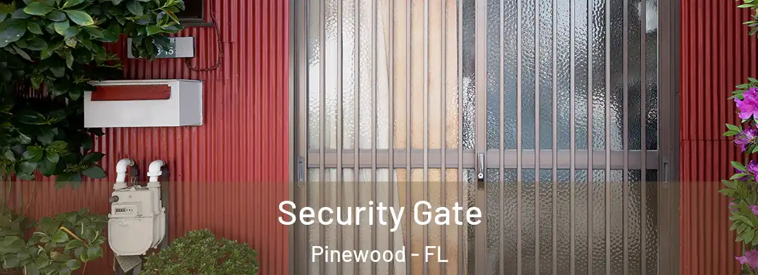 Security Gate Pinewood - FL